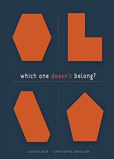 Which One Doesn't Belong': A Shapes Book, Hardcover