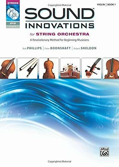 Sound Innovations for String Orchestra: Violin, Book 1: A Revolutionary Method for Beginning Musicians 'With CD (Audio) and DVD', Paperback