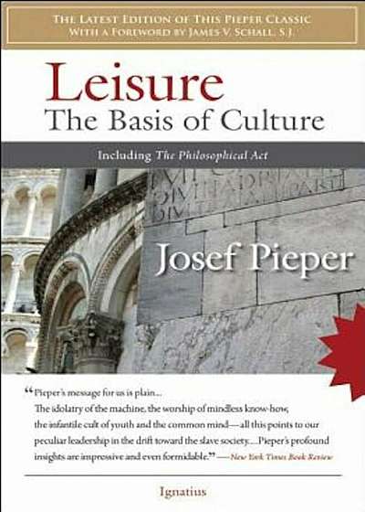 Leisure: The Basis of Culture: Including the Philosophical ACT, Paperback