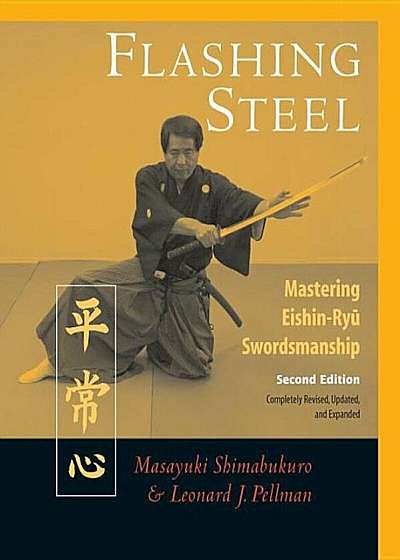 Flashing Steel, Second Edition: Mastering Eishin-Ryu Swordsmanship, Paperback