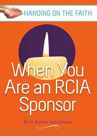 When You Are an Rcia Sponsor: Handing on the Faith, Paperback