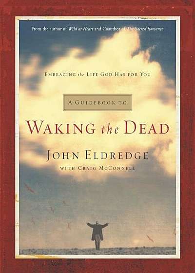 A Guidebook to Waking the Dead: Embracing the Life God Has for You, Paperback