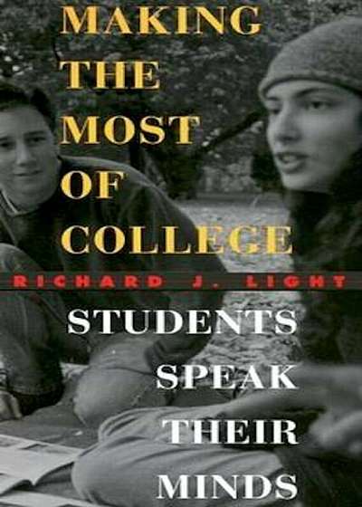 Making the Most of College: Students Speak Their Minds, Paperback