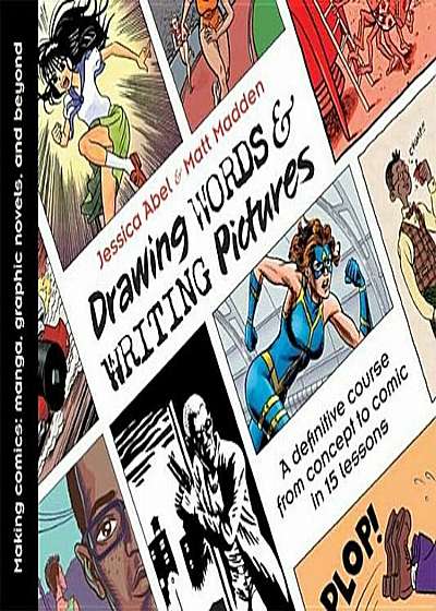 Drawing Words & Writing Pictures: Making Comics: Manga, Graphic Novels, and Beyond, Paperback