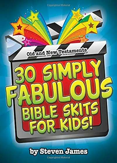30 Simply Fabulous Bible Skits for Kids!, Paperback