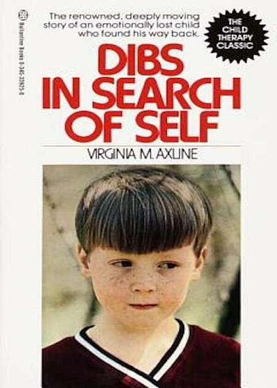Dibs in Search of Self: The Renowned, Deeply Moving Story of an Emotionally Lost Child Who Found His Way Back, Paperback