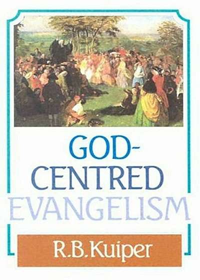 God Centered Evangelism:, Paperback