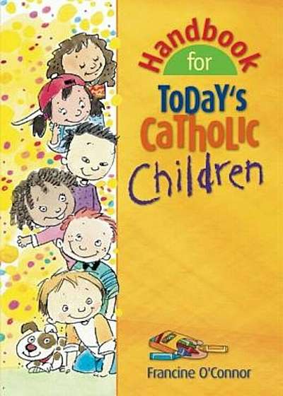 Handbook for Today's Catholic Children, Paperback
