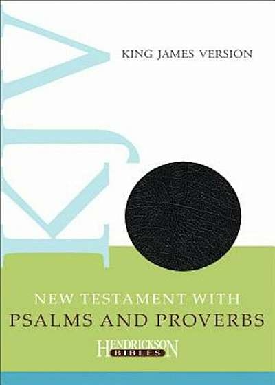 KJV New Testament with Psalms and Proverbs, Hardcover