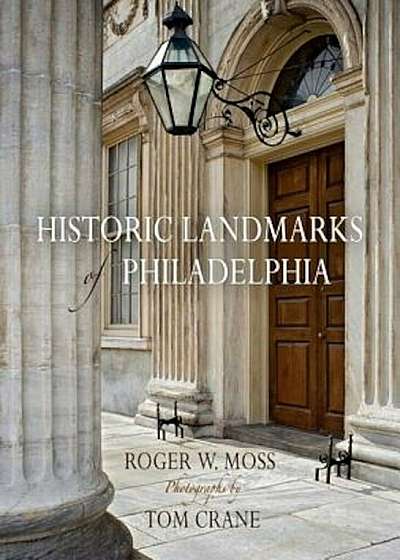 Historic Landmarks of Philadelphia, Hardcover