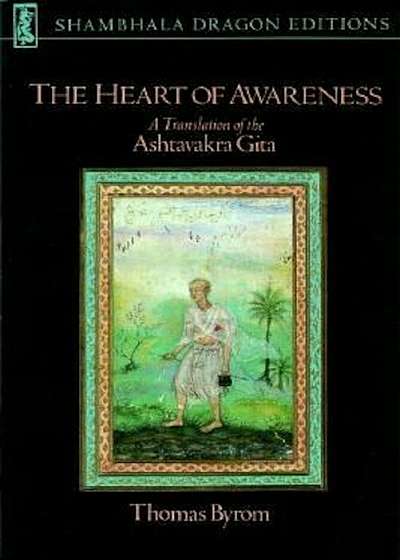 The Heart of Awareness: A Translation of the Ashtavakra Gita, Paperback