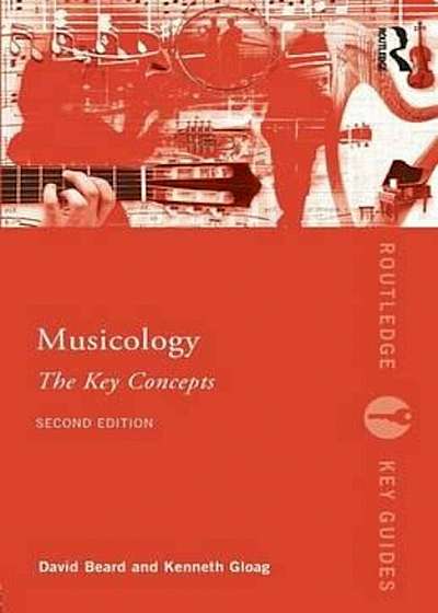Musicology: The Key Concepts, Paperback