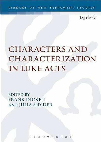 Characters and Characterization in Luke-Acts, Paperback