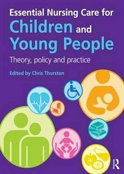 Coperta cărții Essential Nursing Care for Children and Young People, Paperback