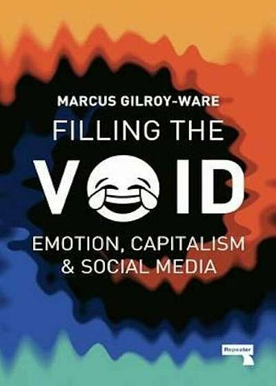 Filling the Void: Emotion, Capitalism & Social Media, Paperback