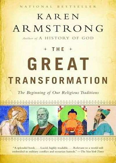 The Great Transformation: The Beginning of Our Religious Traditions, Paperback
