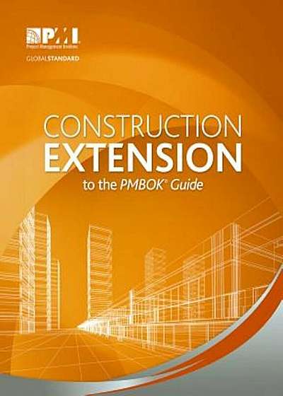 Construction Extension to the PMBOK Guide, Paperback