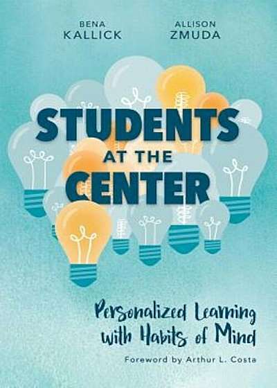 Students at the Center: Personalized Learning with Habits of Mind, Paperback