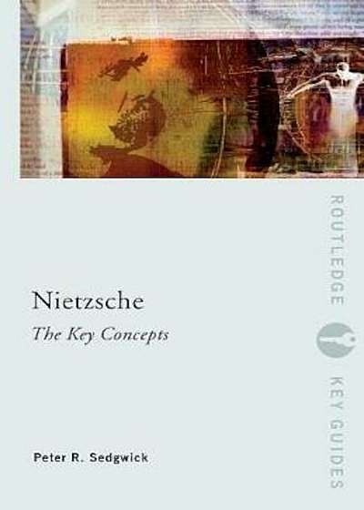Nietzsche: The Key Concepts, Paperback