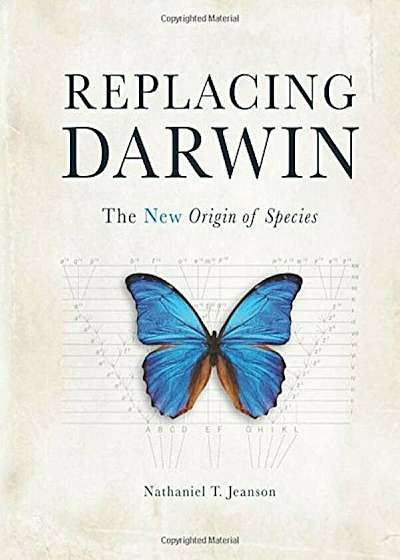 Replacing Darwin: The New Origin of Species, Hardcover