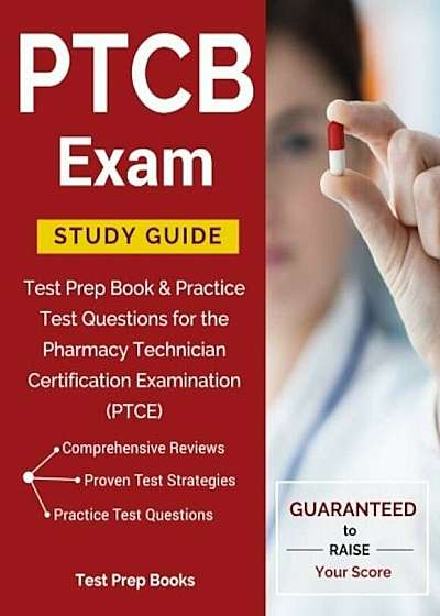 Ptcb Exam Study Guide: Test Prep Book & Practice Test Questions for the Pharmacy Technician Certification Examination (Ptce), Paperback