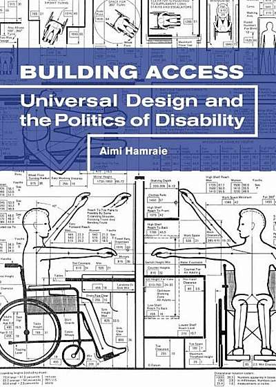Building Access: Universal Design and the Politics of Disability, Paperback