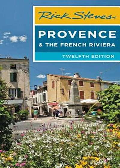 Rick Steves Provence & the French Riviera, Paperback