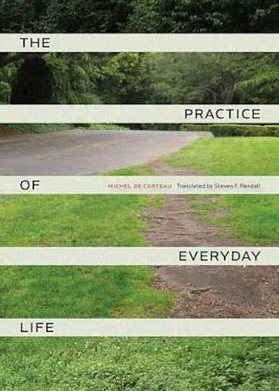 Practice of Everyday Life, Paperback