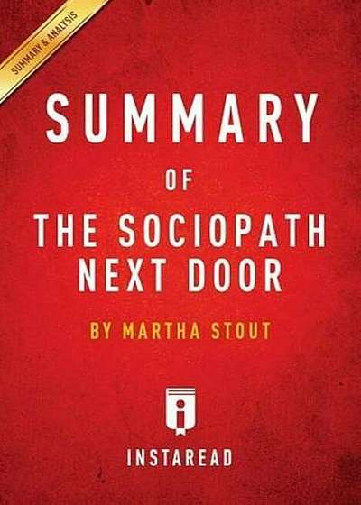 Summary of the Sociopath Next Door: By Martha Stout Includes Analysis, Paperback