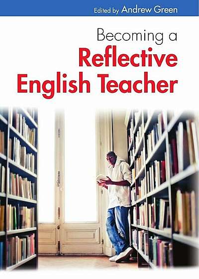 Becoming a Reflective English Teacher, Paperback