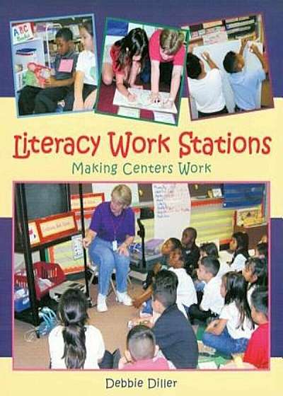 Literacy Work Stations: Making Centers Work, Paperback
