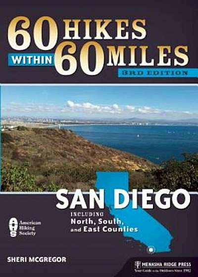 60 Hikes Within 60 Miles: San Diego: Including North, South and East Counties, Paperback