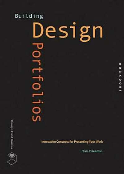 Building Design Portfolios: Innovative Concepts for Presenting Your Work, Paperback