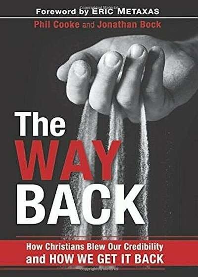 The Way Back: How Christians Blew Our Credibility and How We Get It Back, Paperback