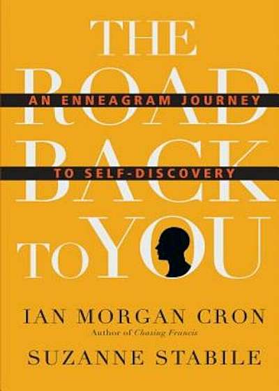 The Road Back to You: An Enneagram Journey to Self-Discovery, Hardcover
