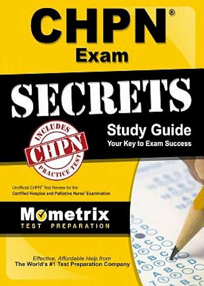 Chpn Exam Secrets Study Guide: Unofficial Chpn Test Review for the Certified Hospice and Palliative Nurse Examination, Paperback