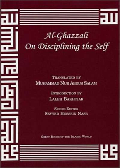 Al-Ghazzali on Disciplining the Self, Paperback