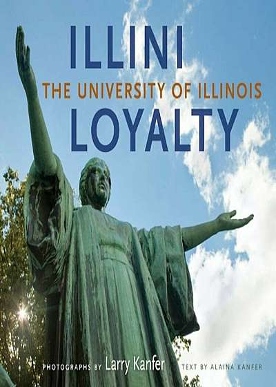 Illini Loyalty: The University of Illinois, Hardcover