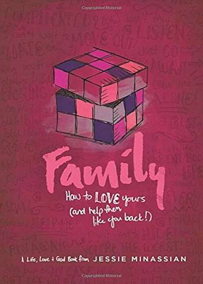 Family: How to Love Yours (and Help Them Like You Back), Paperback