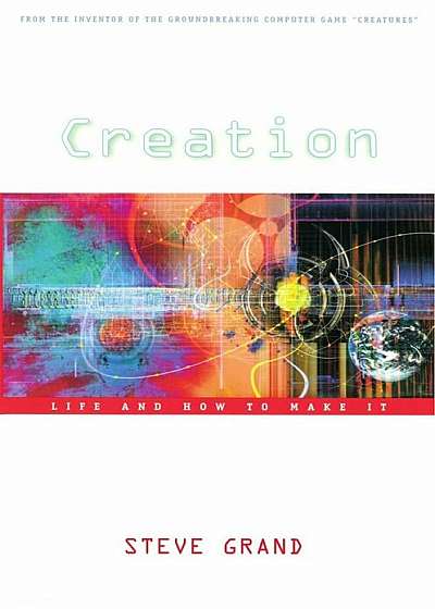 Creation: Life and How to Make It, Paperback