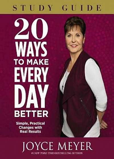 20 Ways to Make Every Day Better: Simple, Practical Changes with Real Results, Paperback