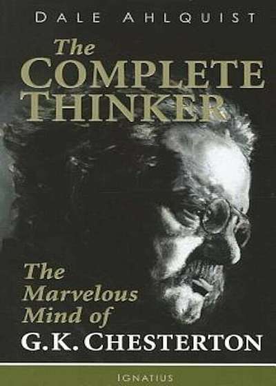 The Complete Thinker: The Marvelous Mind of G.K. Chesterton, Paperback