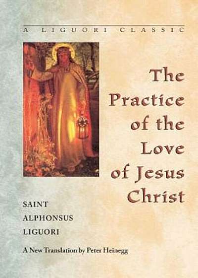 Practice of the Love of Jesus Christ, Paperback