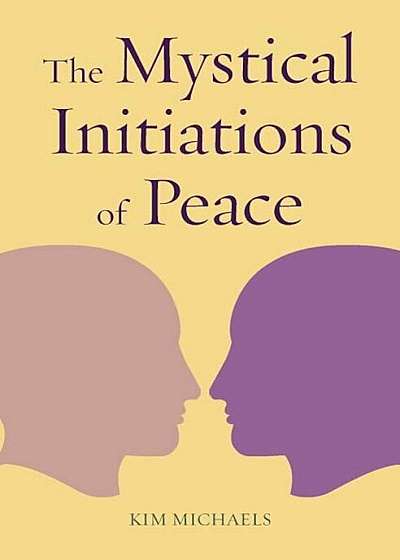 The Mystical Initiations of Peace, Paperback