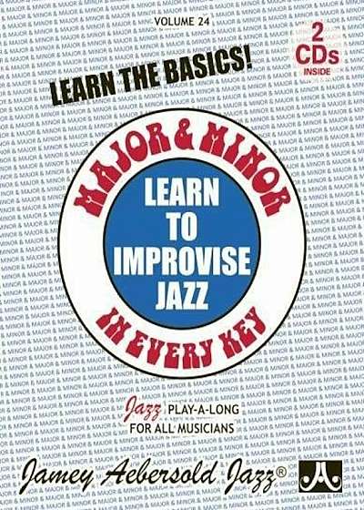 Jamey Aebersold Jazz -- Learn to Improvise Jazz -- Major & Minor in Every Key, Vol 24: Learn the Basics!, Book & 2 CDs, Paperback