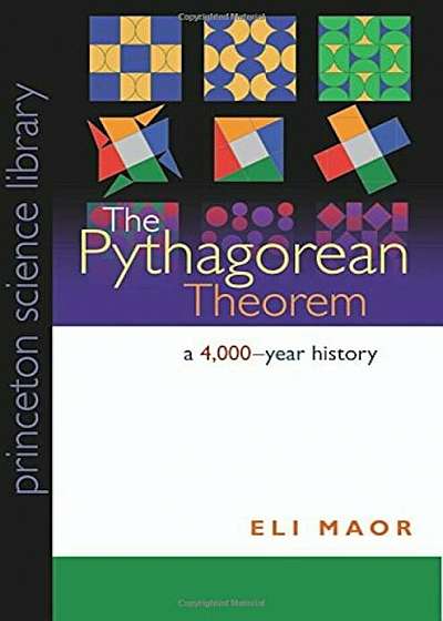 The Pythagorean Theorem: A 4,000-Year History, Paperback