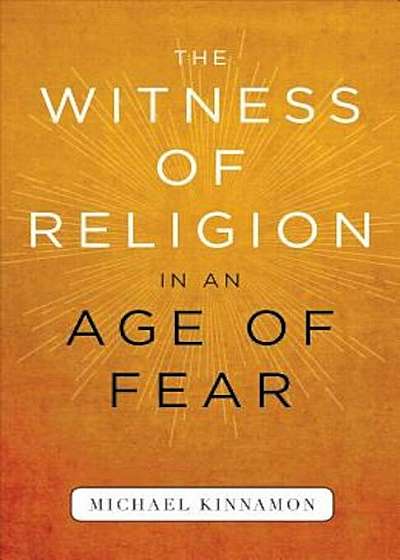 The Witness of Religion in an Age of Fear, Paperback