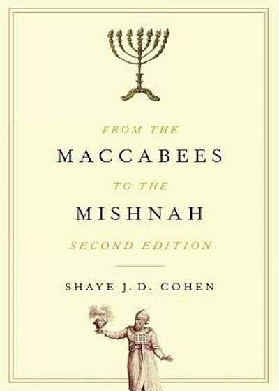 From the Maccabees to the Mishnah, Second Edition, Paperback