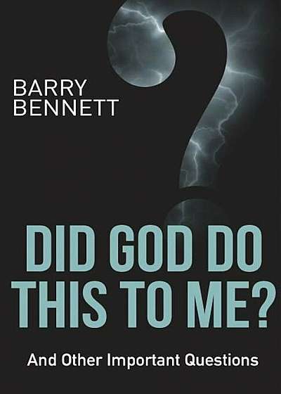 Coperta cărții Did God Do This to Me': And Other Important Questions, Paperback