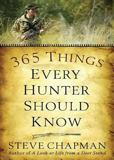 365 Things Every Hunter Should Know, Paperback